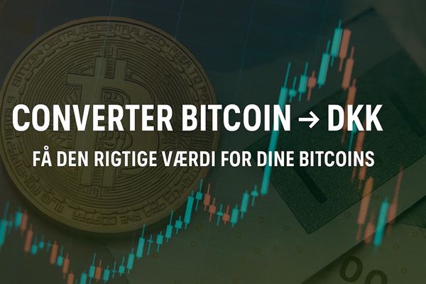 Converter bitcoin dkk - få den rigtige værdi for dine bitcoins
